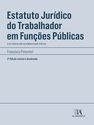 cover image of Estatuto Jurídico do Trabalhador em Funções Públicas--(e do Sindicalismo na Administração Pública)--2ª Edição